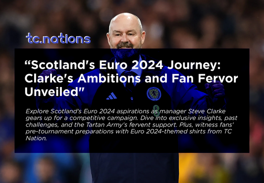 Scotland Gears Up for Euro 2024: Clarke's Ambitions and Fans' Fervor